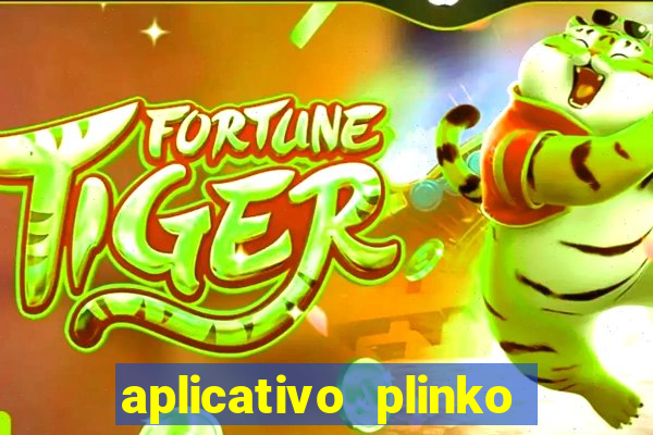 aplicativo plinko paga mesmo